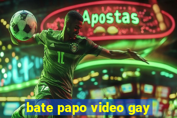 bate papo video gay