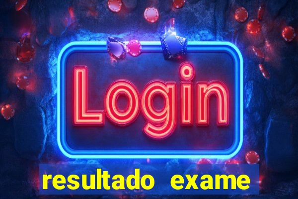 resultado exame eliel figueiredo