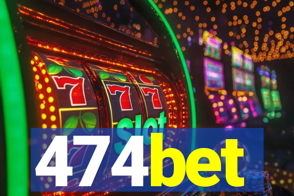 474bet