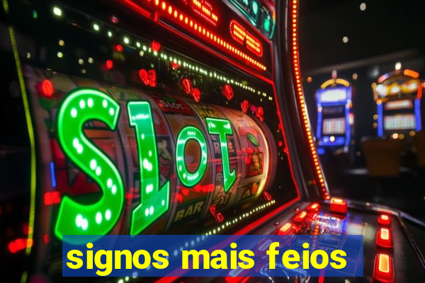 signos mais feios