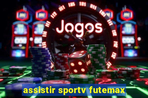 assistir sportv futemax