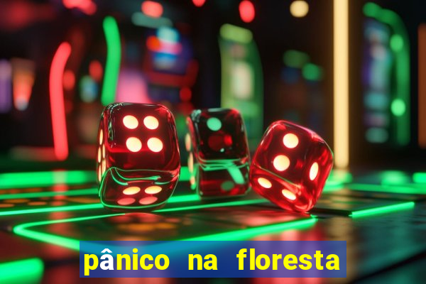 pânico na floresta 4 filme completo dublado mega filmes