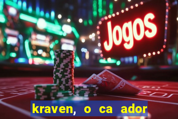 kraven, o ca ador filme completo dublado download