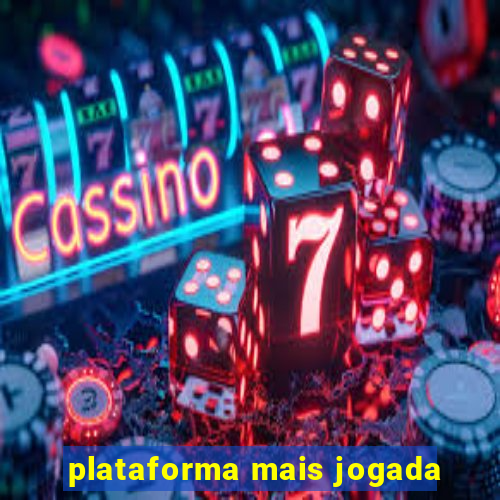 plataforma mais jogada