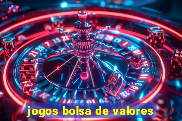 jogos bolsa de valores