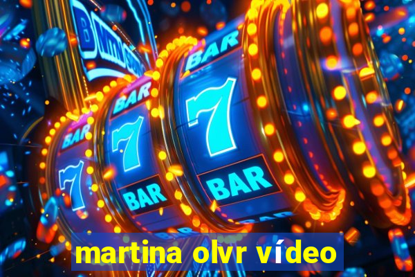 martina olvr vídeo