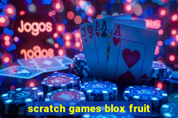 scratch games blox fruit