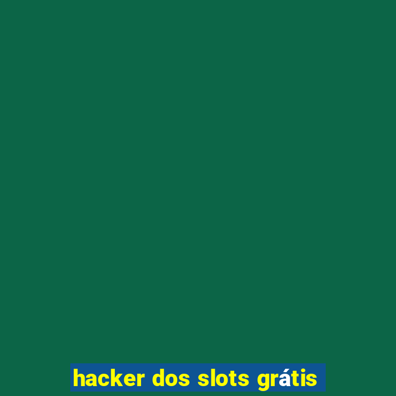 hacker dos slots grátis