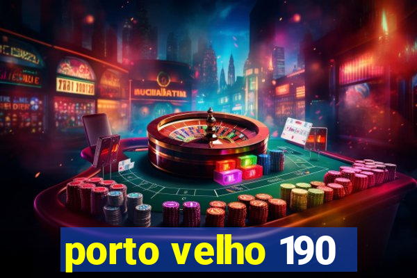 porto velho 190