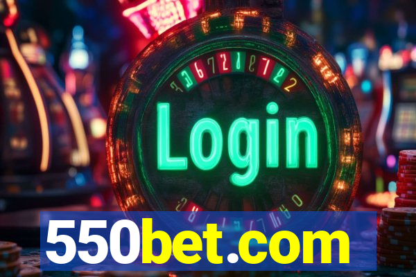 550bet.com