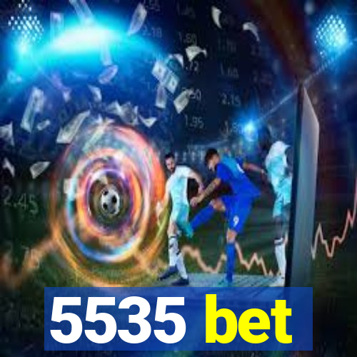 5535 bet