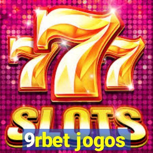 9rbet jogos