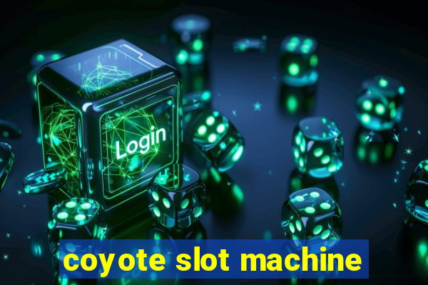 coyote slot machine