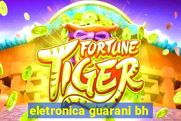 eletronica guarani bh