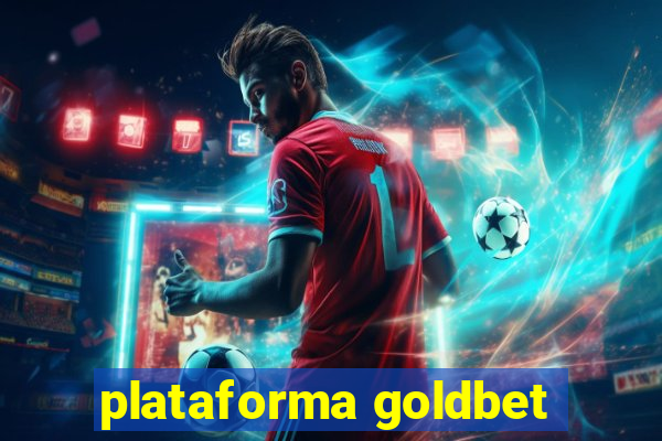 plataforma goldbet