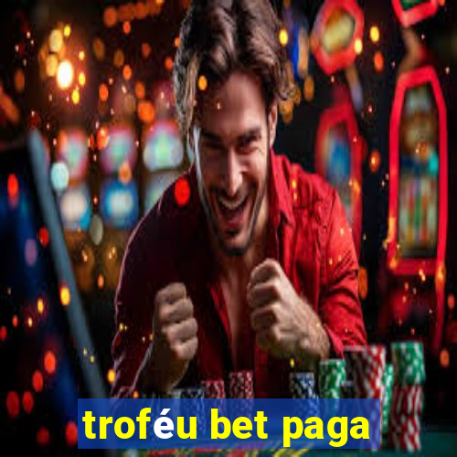 troféu bet paga