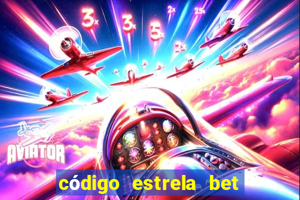 código estrela bet 5 reais