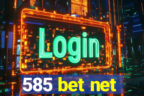 585 bet net