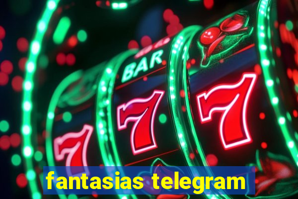 fantasias telegram