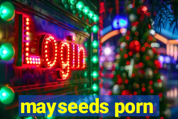 mayseeds porn