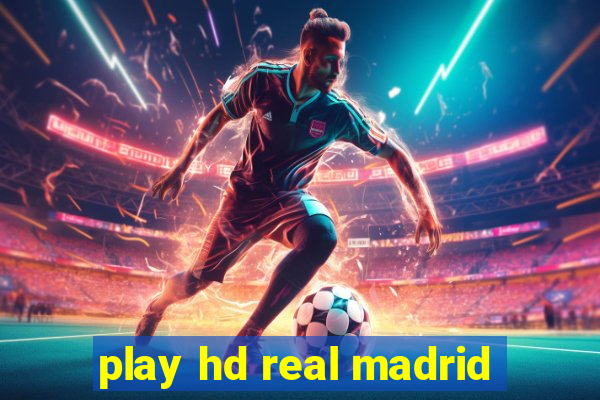 play hd real madrid