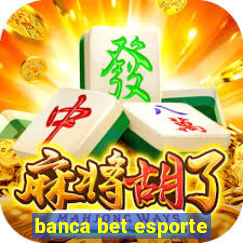 banca bet esporte