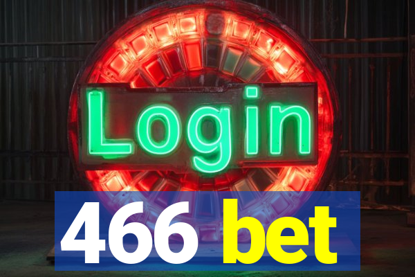 466 bet