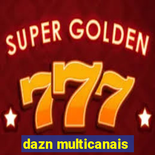 dazn multicanais