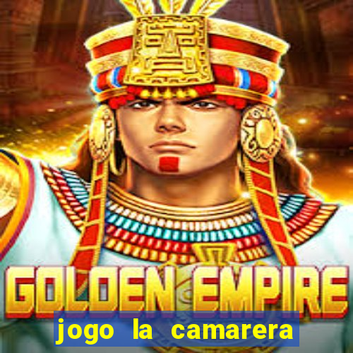 jogo la camarera para celular