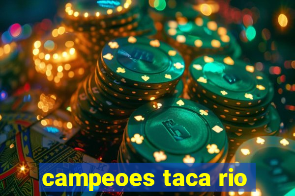 campeoes taca rio