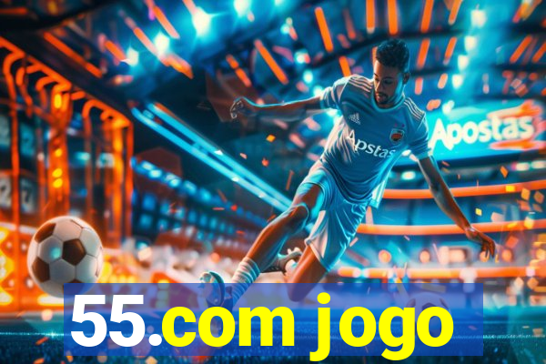 55.com jogo