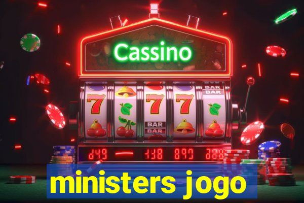 ministers jogo