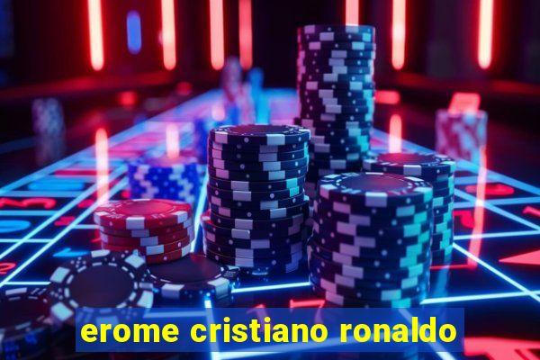 erome cristiano ronaldo