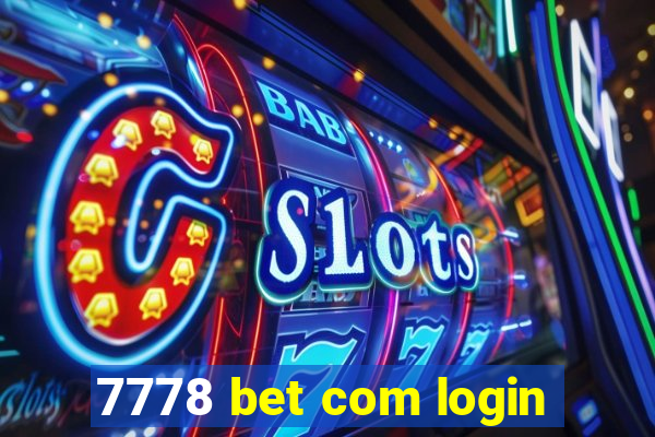 7778 bet com login