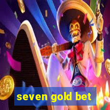 seven gold bet