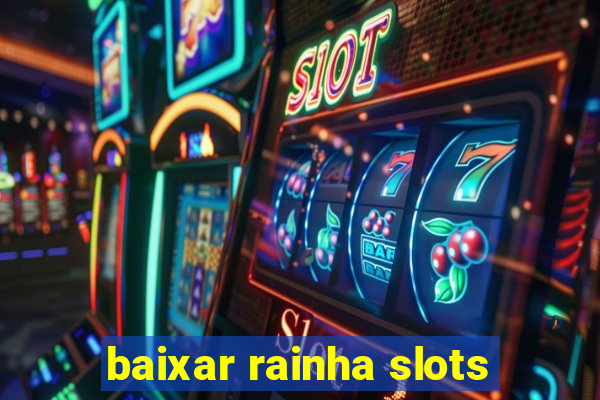 baixar rainha slots