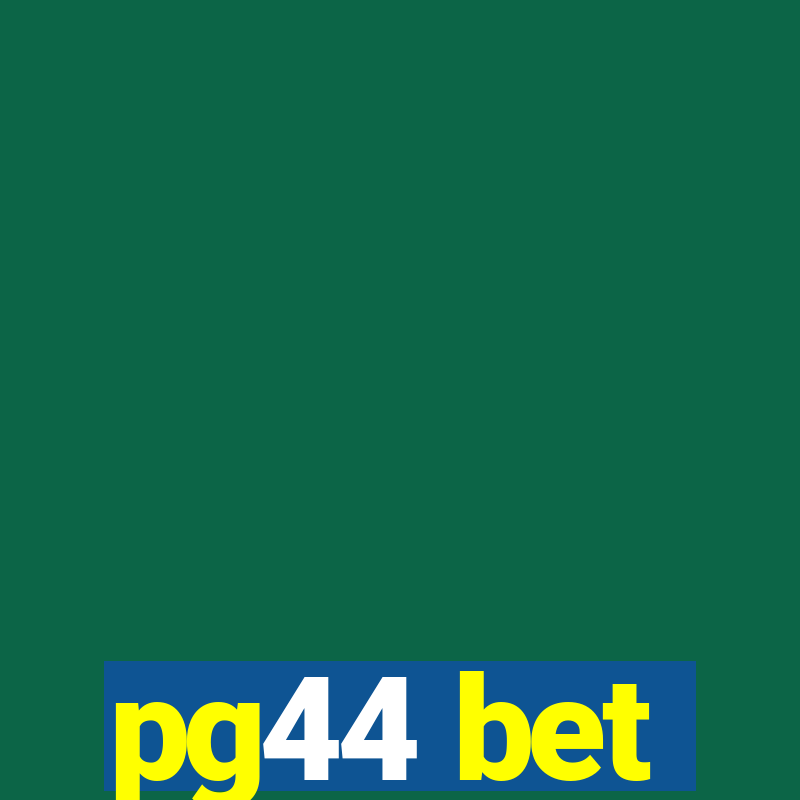 pg44 bet