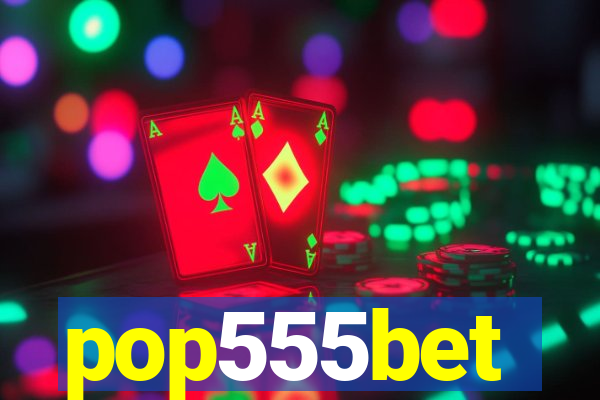 pop555bet