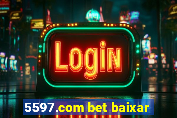 5597.com bet baixar