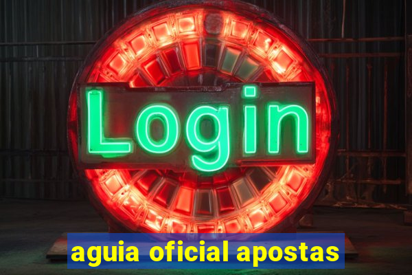 aguia oficial apostas