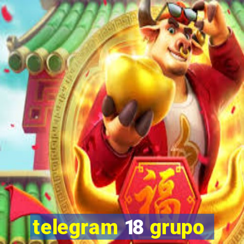 telegram 18 grupo