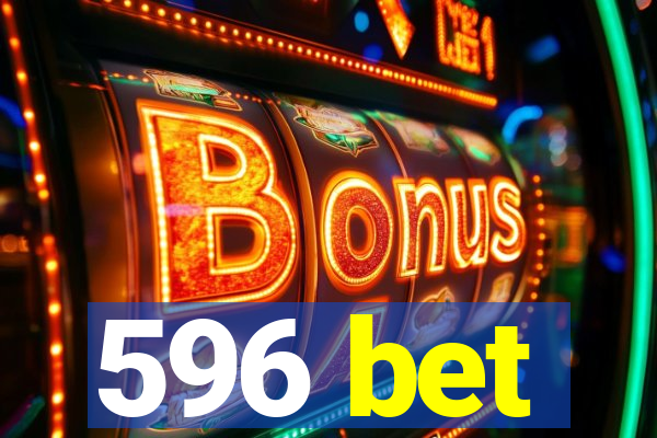 596 bet