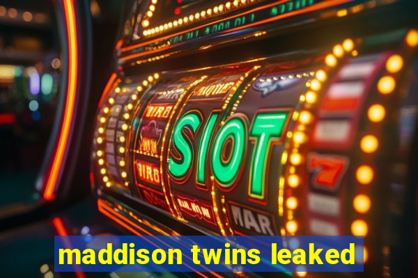 maddison twins leaked