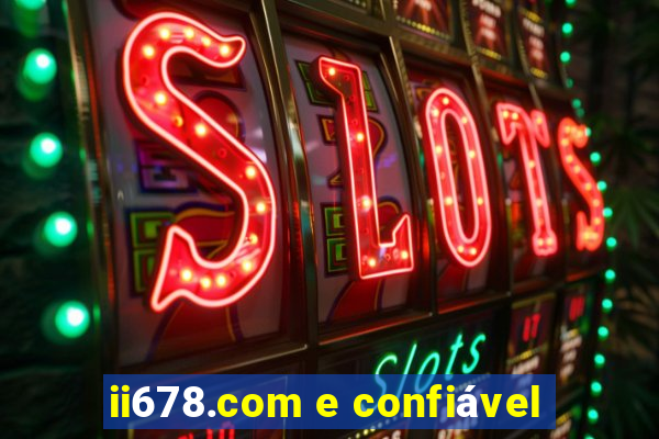 ii678.com e confiável