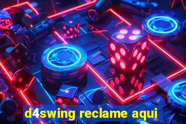 d4swing reclame aqui