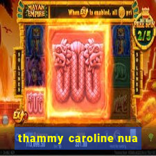 thammy caroline nua