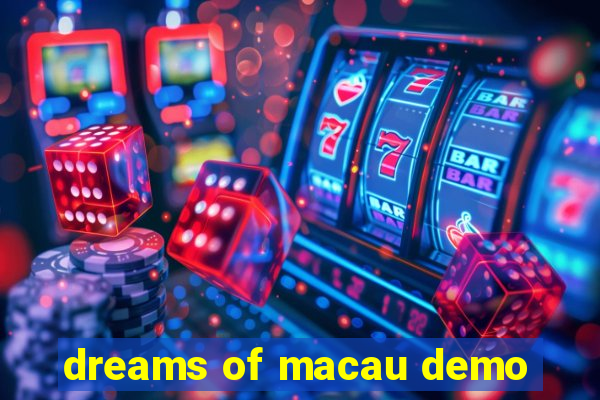 dreams of macau demo