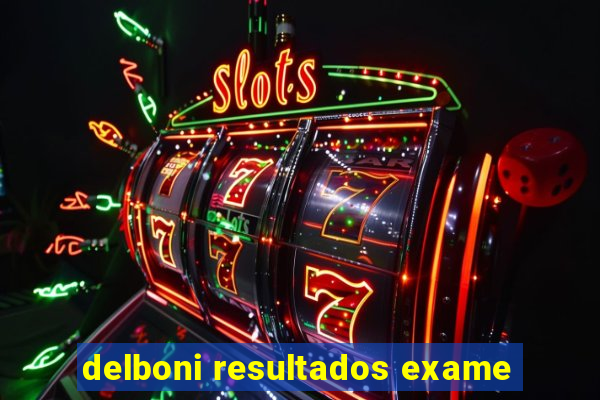 delboni resultados exame