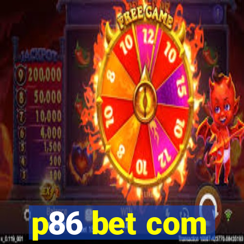 p86 bet com