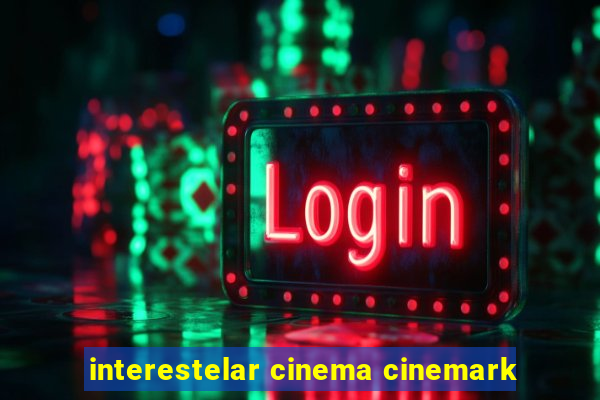 interestelar cinema cinemark